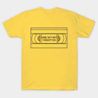 VHS Gone But Not Forgotten T-Shirt